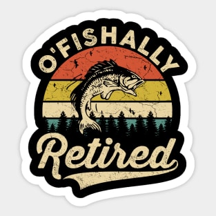 O'fishally Retired Fishing Fishermen Retiree Retirement Pun Sticker